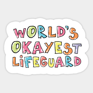 World's Okayest Lifeguard Gift Idea Sticker